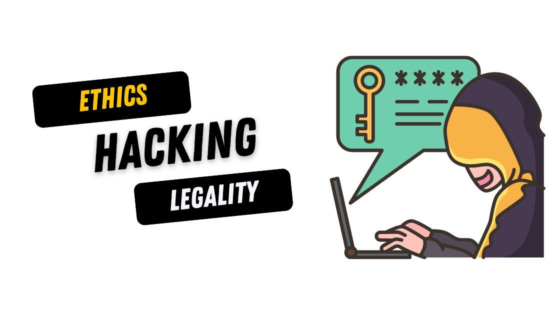 Ethics and Legality of Hacking